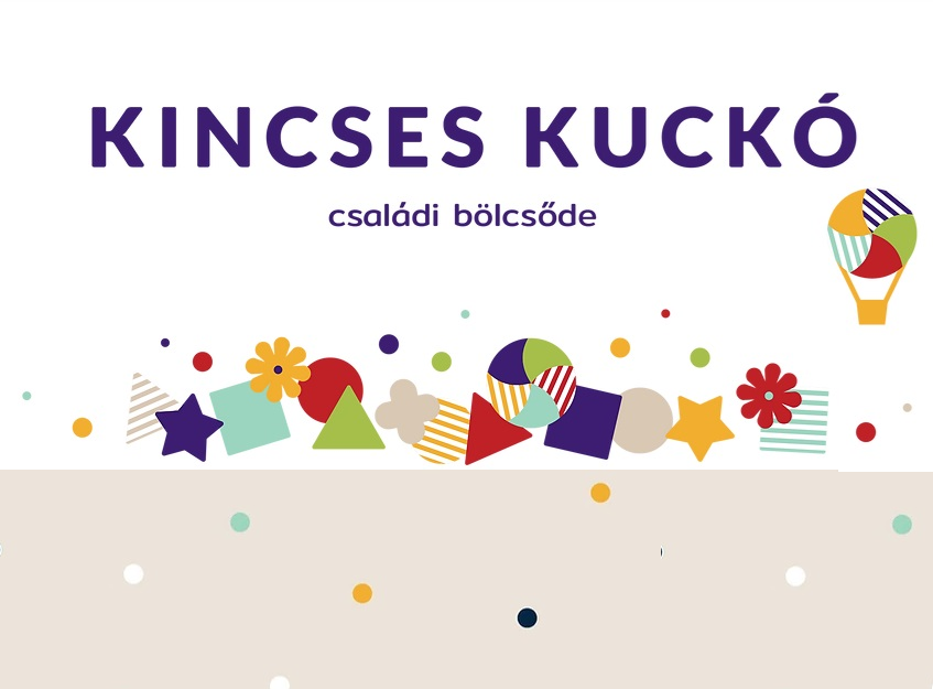 Kincses Kuckó Családi Bölcsőde - magánbölcsőde - mozgásfejlesztés - TSMT torna - magyar irodalom - mesék - versek - angol -német foglalkozások 